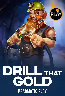 Drill That Gold